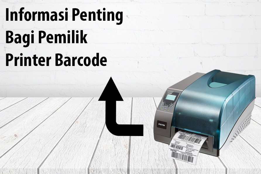 Punya Printer Barcode ? Ini Hal Penting Yang Perlu Anda Ketahui