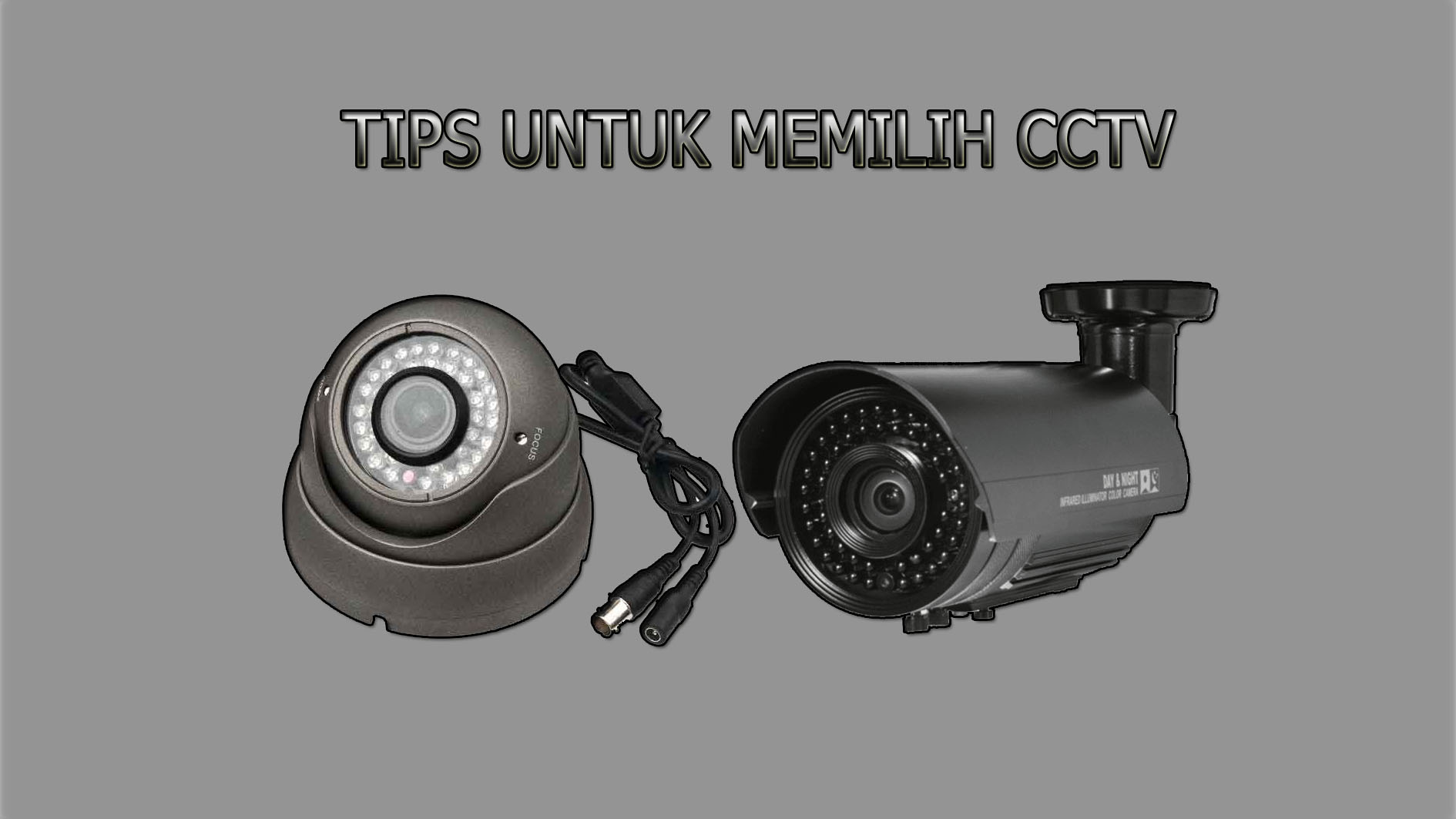 TIPS MEMILIH KAMERA CCTV