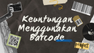 Keuntungan Menggunakan Barcode