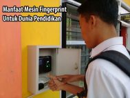 Manfaat Mesin Fingerprint Untuk Dunia Pendidikan