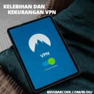 Kelebihan dan Kekurangan VPN