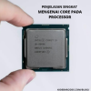 Penjelasan Singkat Mengenai Core Pada Processor