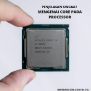 Penjelasan Singkat Mengenai Core Pada Processor