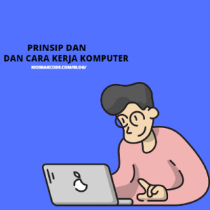 Prinsip dan Cara Kerja Komputer 