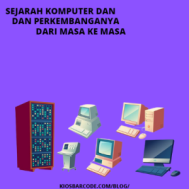 Sejarah Komputer dan Perkembangannya dari Masa ke Masa