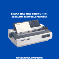 Hal Yang Harus Diperhatikan Sebelum Membeli Printer