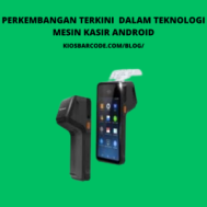 Perkembangan Terkini dalam Teknologi Mesin Kasir Android