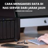 Cara Mengakses Data di NAS Server dari Jarak Jauh