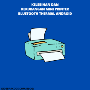 Kelebihan dan Kekurangan Mini Printer Bluetooth Thermal Android