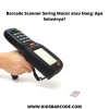 Barcode Scanner Sering Macet atau Hang: Apa Solusinya?