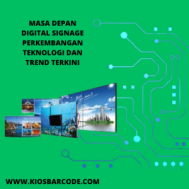 Masa Depan Digital Signage: Perkembangan Teknologi dan Tren Terkini