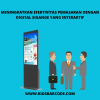 Meningkatkan Efektivitas Pemasaran dengan Digital Signage yang Interaktif