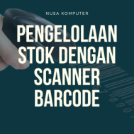 Scanner Barcode Solusi Untuk Pengelolaan Stok Yang Efektif