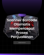 Scanner Barcode Otomatis Mempercepat Proses Penjualan