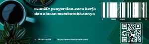 Scan 2D: Pengertian, Cara Kerja Dan Alasan Membutuhkannya